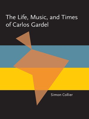 cover image of The Life, Music, and Times of Carlos Gardel
